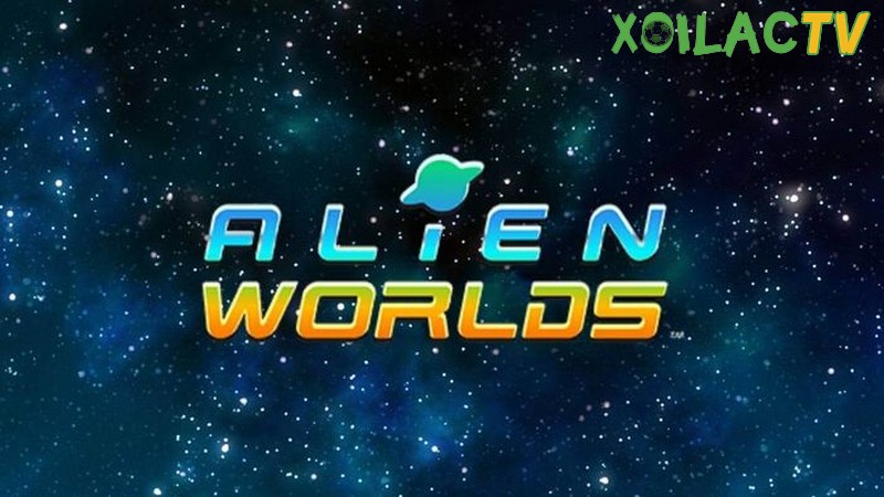 Alien Worlds là một trò chơi NFT thú vị